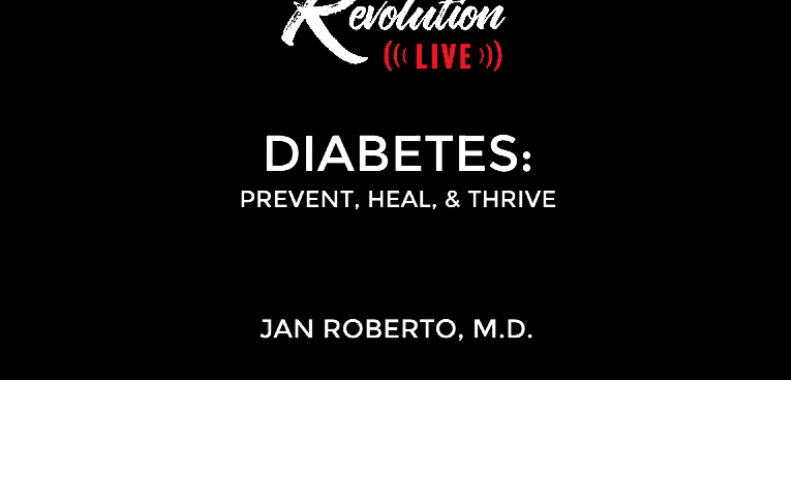 Diabetes: Prevent, Heal, & Thrive - Jan Roberto, M.D.